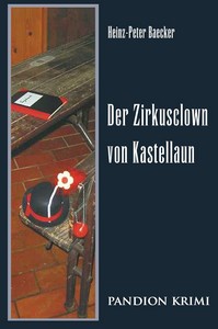 Heinz Peter Baecker   Der Zirkusclown von Kastellaun   Hunsrück Krimi 4 jpg
