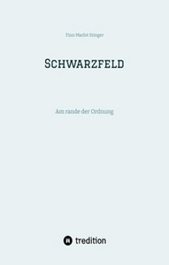 Finn Marlot Stinger   Schwarzfeld   Am Rande der Ordnung jpg