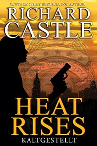 Richard Castle   Heat Rises   Kaltgestellt jpg
