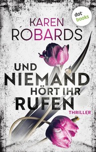 Karen Robards   Und niemand hört ihr Rufen jpg