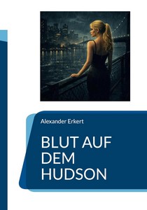 Alexander Erkert   Blut auf dem Hudson   Harlan Vermächtnis 2 jpg