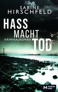 Sabine Hirschfeld   Hass Macht Tod   Hamburg Mord  Mara Abels ermittelt 2 jpg