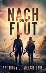 Anthony J  Melchiorri   Die Flut   Buch 11   Nach der Flut jpg