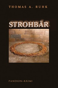 Thomas A  Ruhk   Strohbär   Finn Steinmanns erster Fall jpg