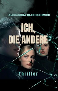 Alexandra Blechschmied   Ich  die Andere jpg