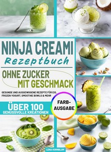 Lena Kornblum   Ninja Creami Rezeptbuch – Ohne Zucker  mit Geschmack jpg