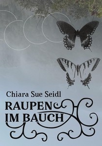 Chiara Sue Seidl   Raupen im Bauch jpg