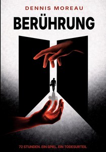 Dennis Moreau    Berührung   72 Stunden  Ein Spiel  Ein Todesurteil jpg