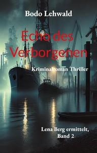 Bodo Lehwald   Echo des Verborgenen   Lena Berg ermittelt 2 jpg
