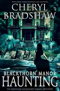 Cheryl Bradshaw   Blackthorn Manor Haunting   Addison Lockhart 3 jpg