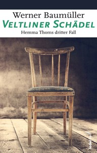 Werner Baumüller   Veltliner Schädel   Hemma Thoms dritter Fall jpg