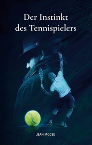 Jean Moose   Der Instinkt des Tennispielers jpg