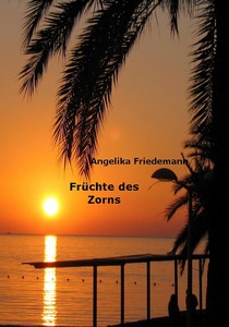 Angelika Friedemann   Früchte des Zorns   Mallorca 5 jpg