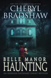 Cheryl Bradshaw   Belle Manor Haunting   Addison Lockhart 4 jpg