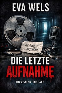 Eva Wels   Die letzte Aufnahme jpg