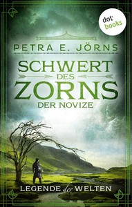 Petra E  Jörns   Legende der Welten 3   Schwert des Zorns   Der Novize jpg