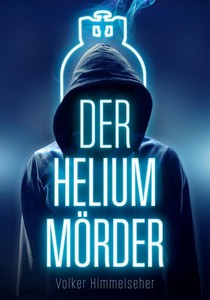 Volker Himmelseher   Der Heliummörder jpg