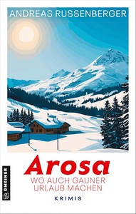 Andreas Russenberger   Arosa   wo auch Gauner Urlaub machen   Krimis jpg
