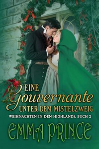 Emma Prince   Eine Gouvernante unter dem Mistelzweig   Weihnachten in den Highlands 2 jpg