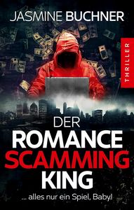 Jasmine Buchner   Der Romance Scamming King   Alles nur ein Spiel  Baby  jpg