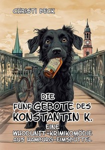 Christi Beck   Die fünf Gebote des Konstantin K    Eine Whodunit Krimikomödie aus Hamburg Eimsbüttel jpg