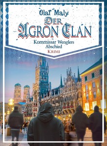 Olaf Maly   Der Agron Clan   Eine Kommissar Wengler Geschichte jpg