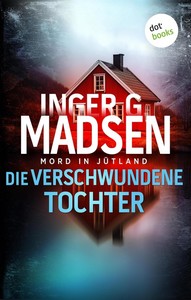 Inger Gammelgaard Madsen   Mord in Jütland   Die verschwundene Tochter   Benito   Larsen 7 jpg