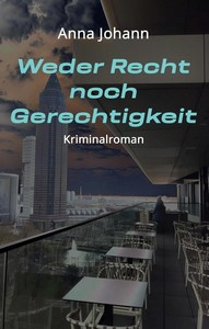 Anna Johann   Weder Recht noch Gerechtigkeit jpg