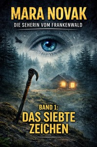 Thomas Kolb   Mara Novak   Die Seherin vom Frankenwald 1   Das siebte Zeichen jpg