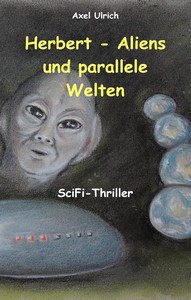 Axel Ulrich   Herbert   Aliens und parallele Welten   Herbert 2 jpg