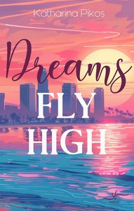 Katharina Pikos   Dreams Fly High jpg