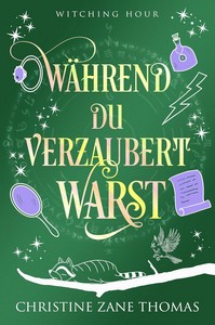 Christine Zane Thomas   Während du verzaubert warst   Hexenstunde 6 jpg