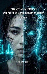 Yu Fukami   PHANTOM INJEKTION   Der Mord im verschlossenen Raum   Jailbroken Mind 2 jpg