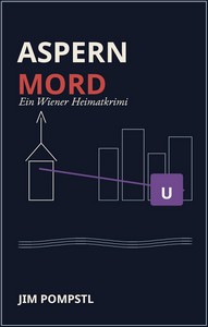Jim Pompstl   Aspern Mord   Ein Wiener Heimatkrimi jpg