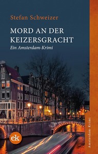 Stefan Schweizer   Mord an der Keizersgracht   Ein Amsterdam Krimi jpg