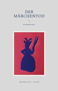 Hermann Lühr   Der Märchentod   Ein Braunschweig Krimi jpg
