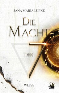 Jana Maria Lüpke   Die Macht der 7   Weiss jpg