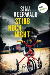 Sina Beerwald   Stirb noch nicht jpg