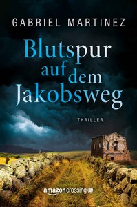 Gabriel Martinez   Blutspur auf dem Jakobsweg jpg