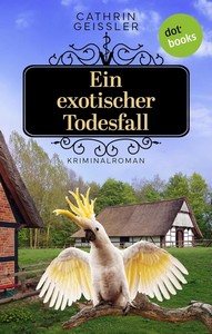 Cathrin Geissler   Ein exotischer Todesfall   Ein Fall für Tierärztin Tina Deerten 3 jpg