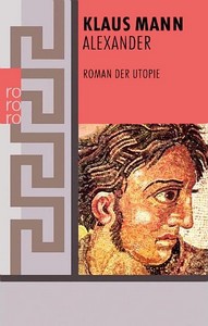 Klaus Mann   Alexander   Roman der Utopie jpg