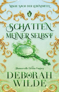 Deborah Wilde   Schatten meiner selbst   Magie nach der Lebensmitte 4 jpg