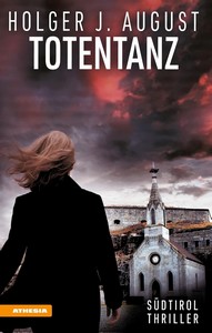 Holger J  August   Totentanz   Südtirol Thriller 3 jpg