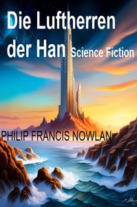 Philip Francis Nowlan   Die Luftherren der Han jpg
