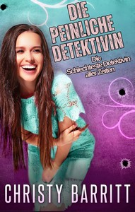 Christy Barritt   Die peinliche Detektivin   Die Schlechteste Detektivin aller Zeiten 7 jpg