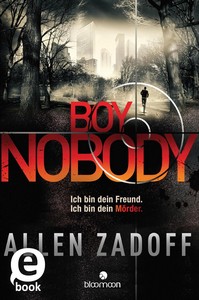 Allen Zadoff   Boy Nobody   Ich bin dein Freund  Ich bin dein Mörder    Boy Nobody 1 jpg