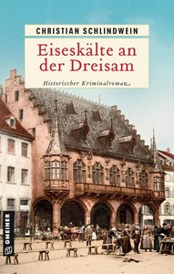 Christian Schlindwein   Eiseskälte an der Dreisam   Freiburger Ermittlerduo 1 jpg
