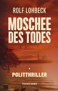 Rolf Lohbeck   Moschee des Todes   Blutrot am Starnberger See jpg