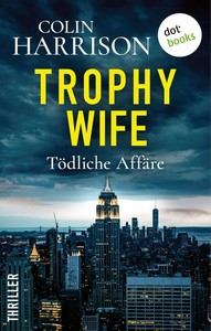 Colin Harrison   Trophy Wife   Tödliche Affäre jpg