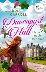 Claudia Carroll   Davenport Hall   Liebe nach Drehbuch   Irland Roman jpg